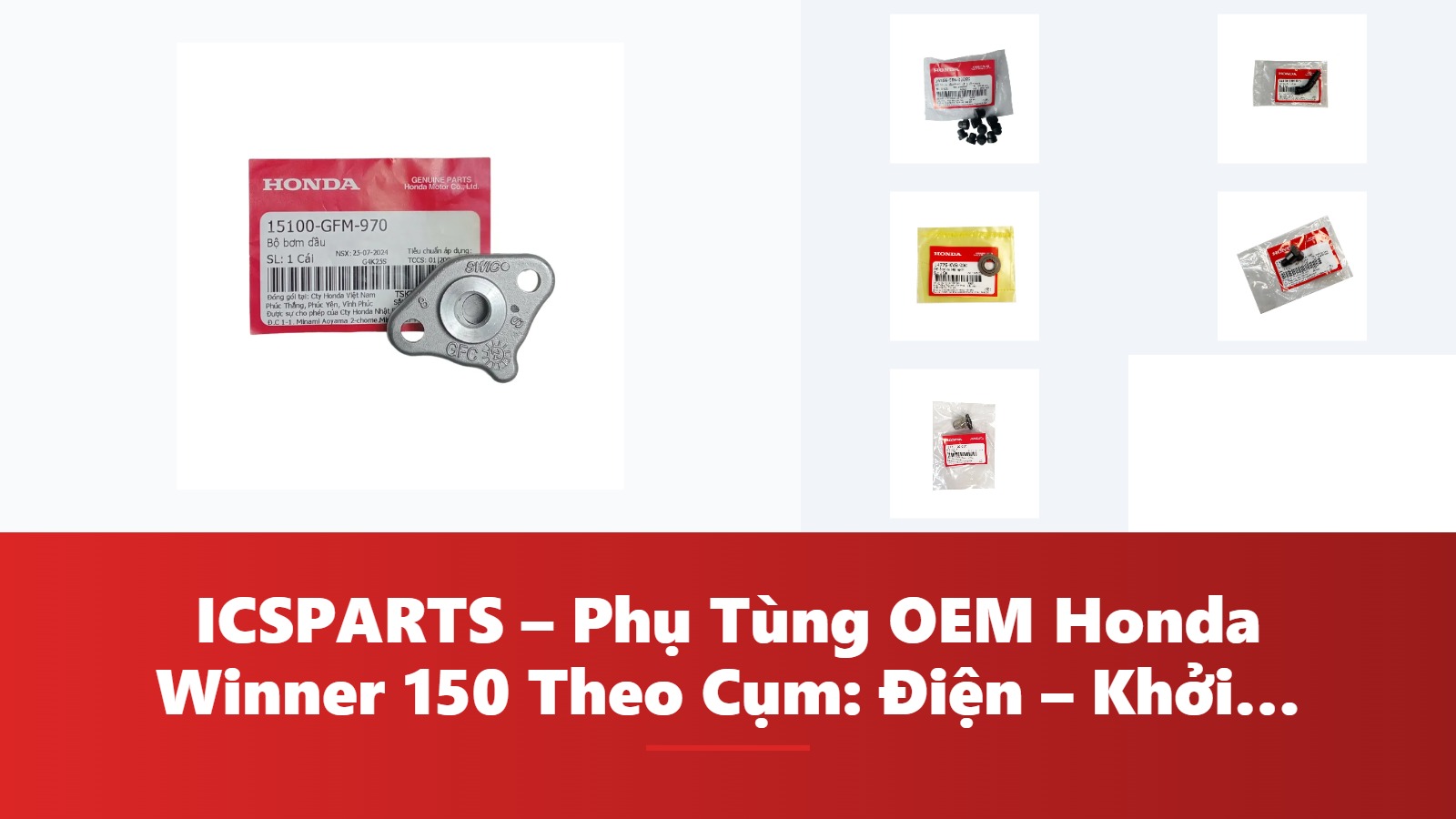 ICSPARTS – Phụ Tùng OEM Honda Winner 150 Theo Cụm: Điện – Khởi Động Kèm Mã