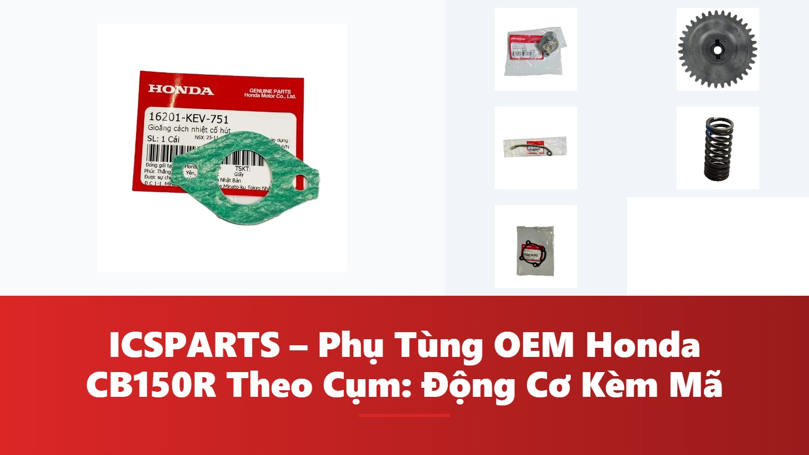 ICSPARTS – Phụ Tùng OEM Honda CB150R Theo Cụm: Động Cơ Kèm Mã