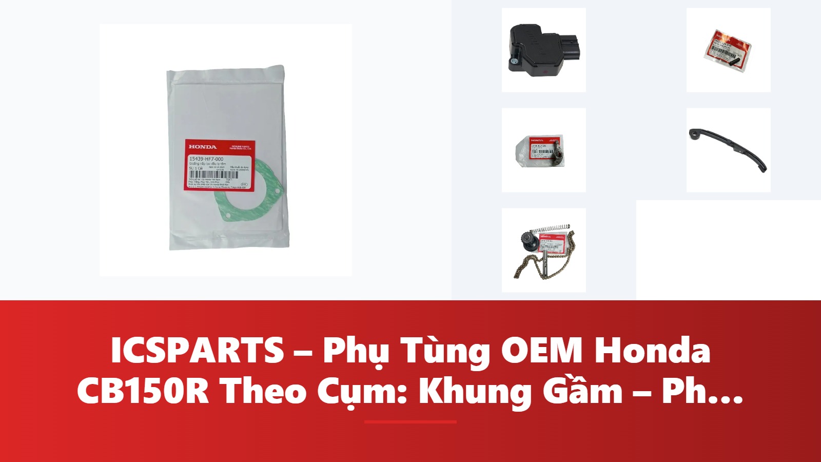 ICSPARTS – Phụ Tùng OEM Honda CB150R Theo Cụm: Khung Gầm – Phanh Kèm Mã