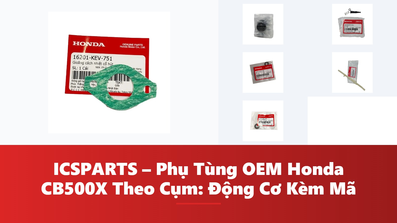 ICSPARTS – Phụ Tùng OEM Honda CB500X Theo Cụm: Động Cơ Kèm Mã