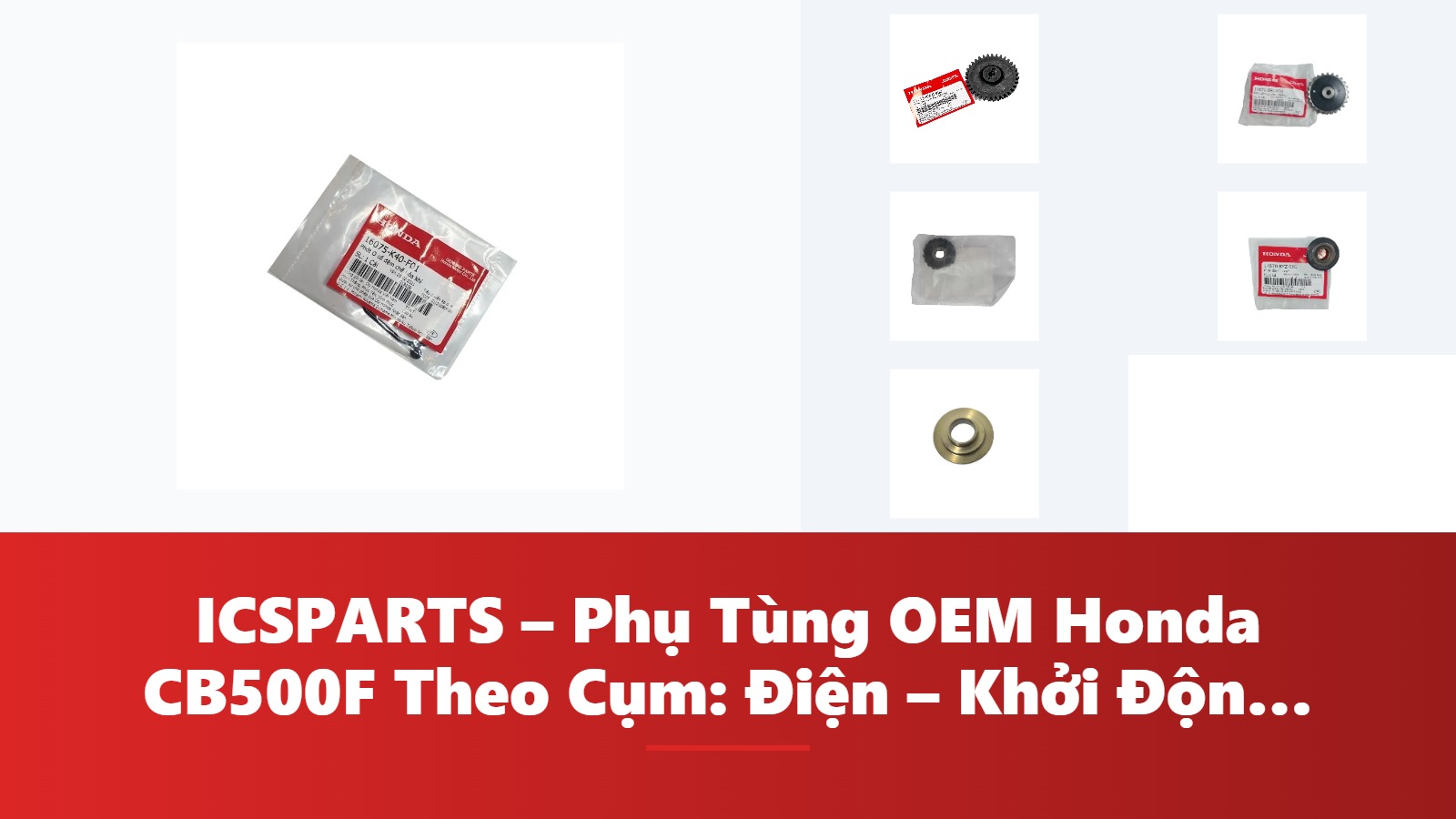 ICSPARTS – Phụ Tùng OEM Honda CB500F Theo Cụm: Điện – Khởi Động Kèm Mã