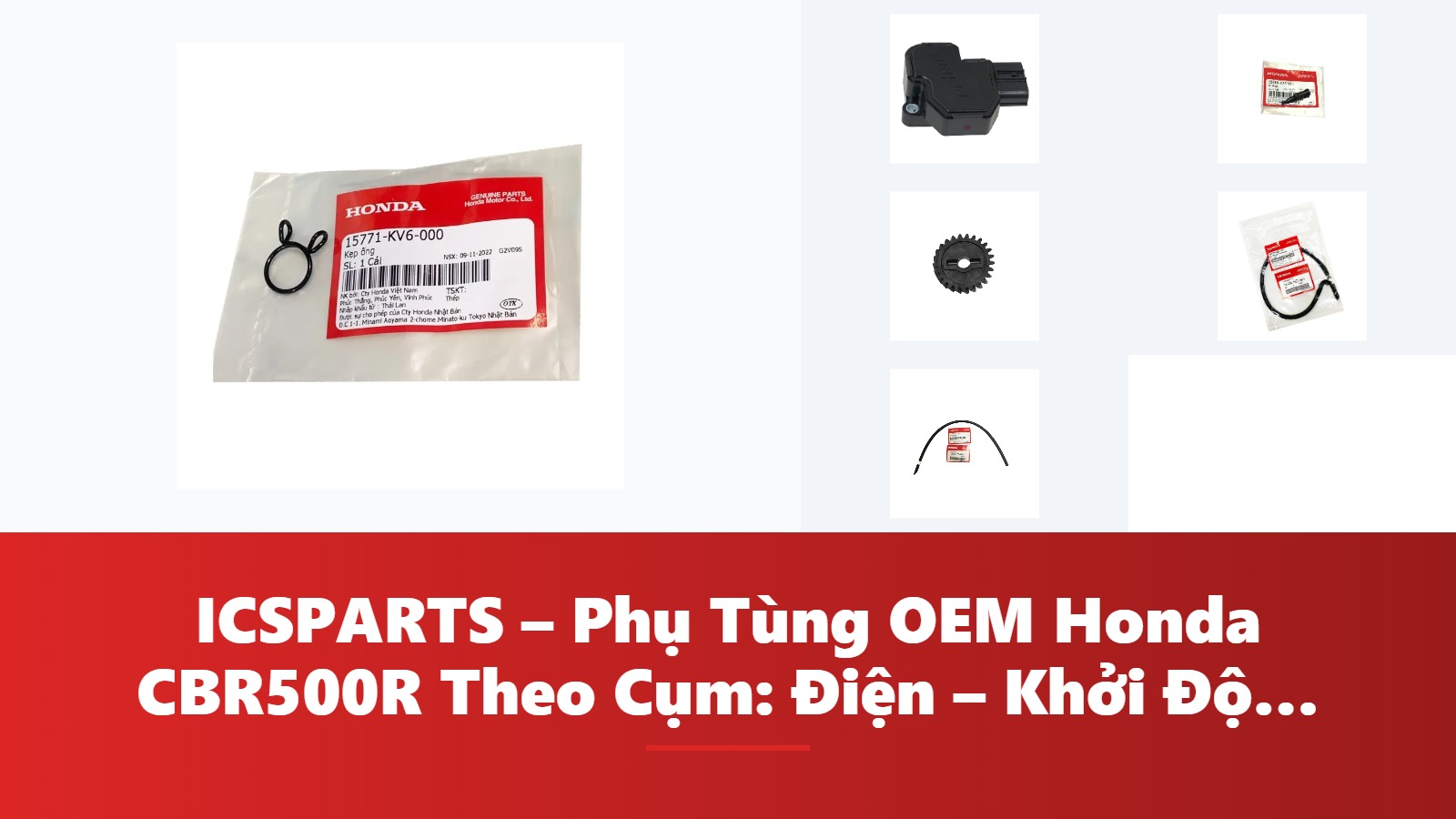 ICSPARTS – Phụ Tùng OEM Honda CBR500R Theo Cụm: Điện – Khởi Động Kèm Mã
