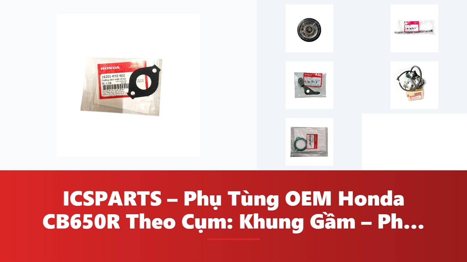 ICSPARTS – Phụ Tùng OEM Honda CB650R Theo Cụm: Khung Gầm – Phanh Kèm Mã