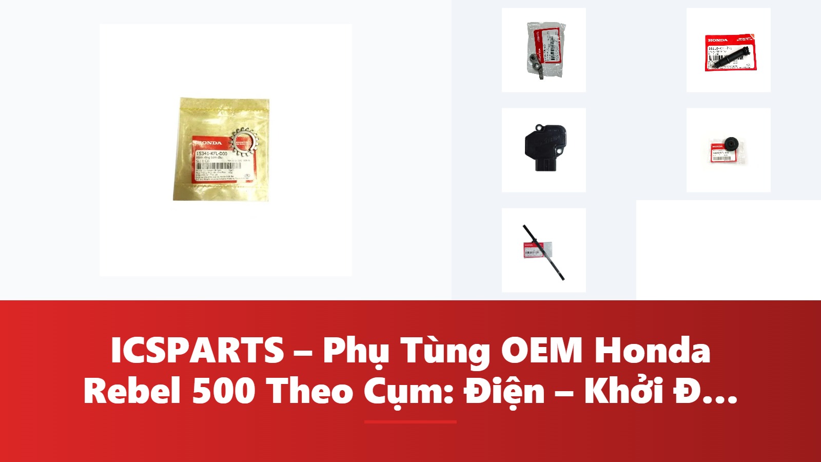 ICSPARTS – Phụ Tùng OEM Honda Rebel 500 Theo Cụm: Điện – Khởi Động Kèm Mã