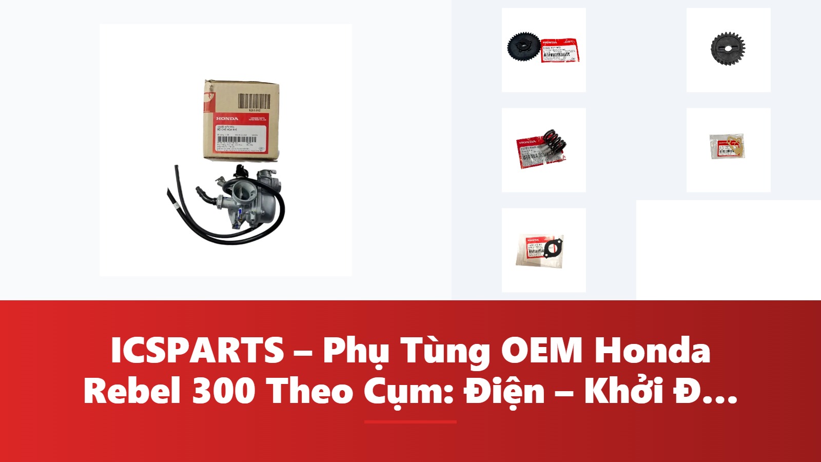 ICSPARTS – Phụ Tùng OEM Honda Rebel 300 Theo Cụm: Điện – Khởi Động Kèm Mã