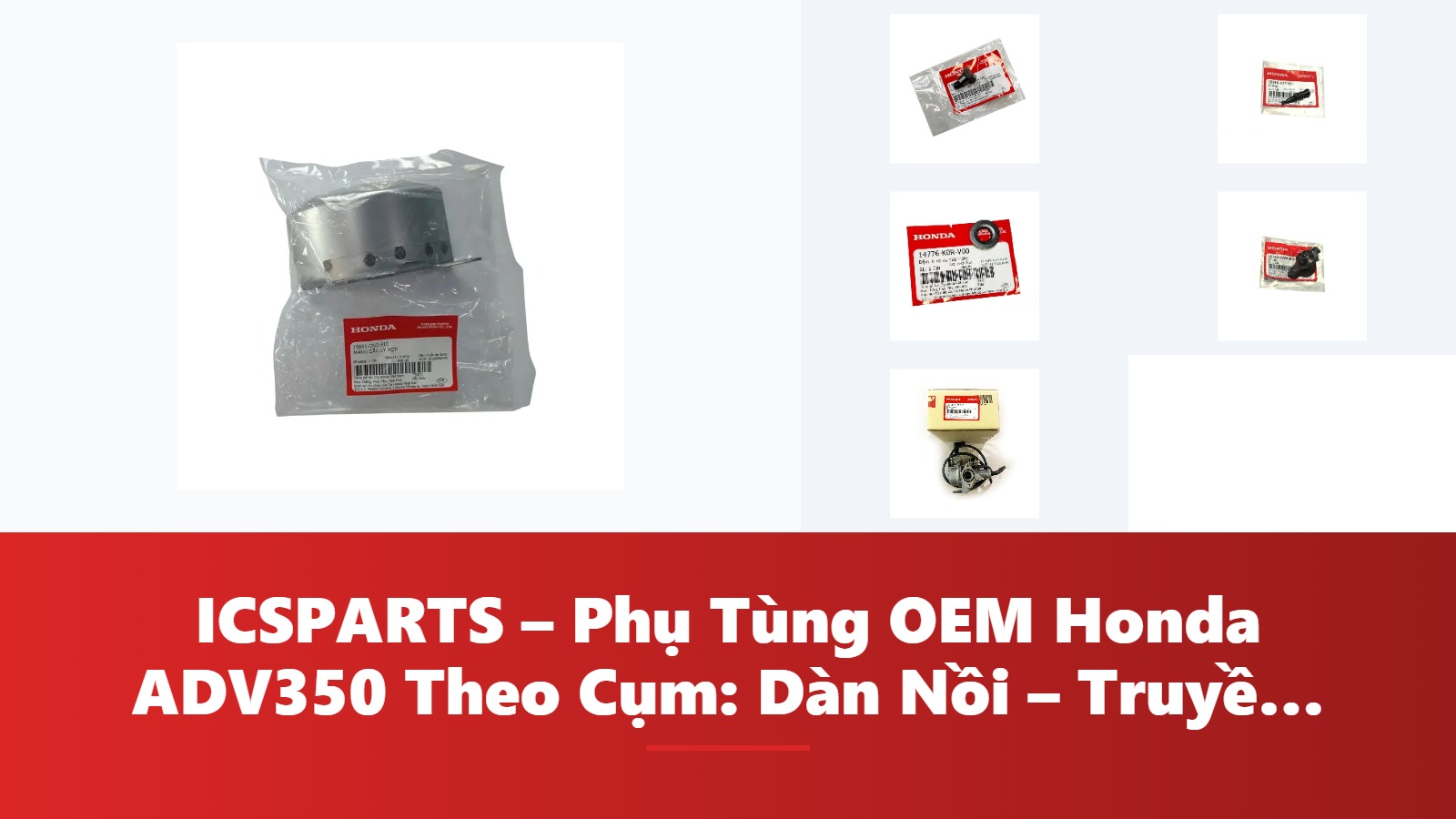 ICSPARTS – Phụ Tùng OEM Honda ADV350 Theo Cụm: Dàn Nồi – Truyền Động Kèm Mã