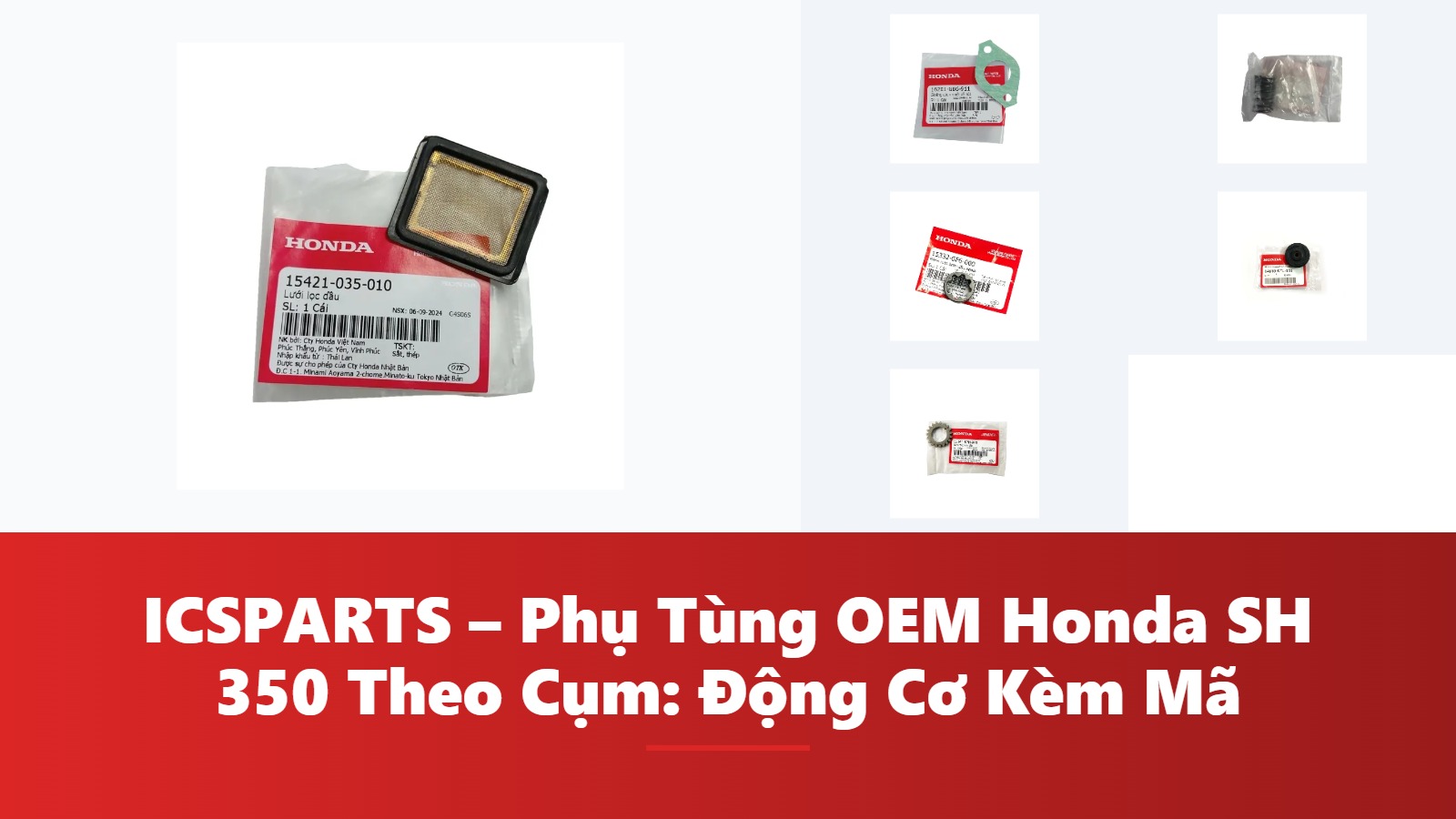 ICSPARTS – Phụ Tùng OEM Honda SH 350 Theo Cụm: Động Cơ Kèm Mã