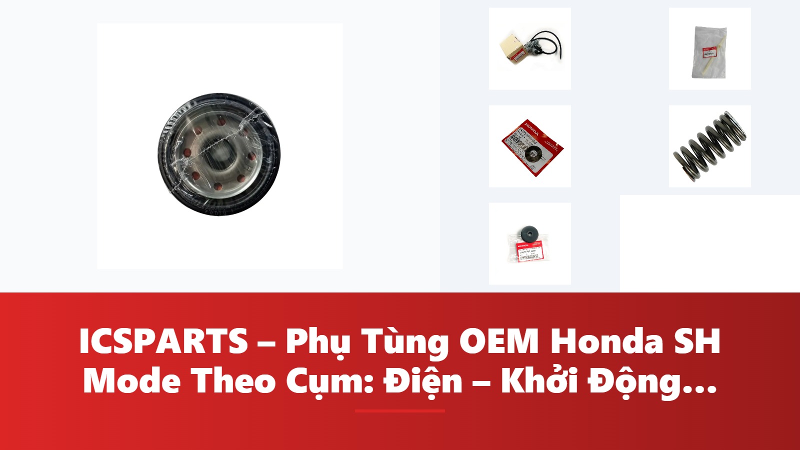ICSPARTS – Phụ Tùng OEM Honda SH Mode Theo Cụm: Điện – Khởi Động Kèm Mã