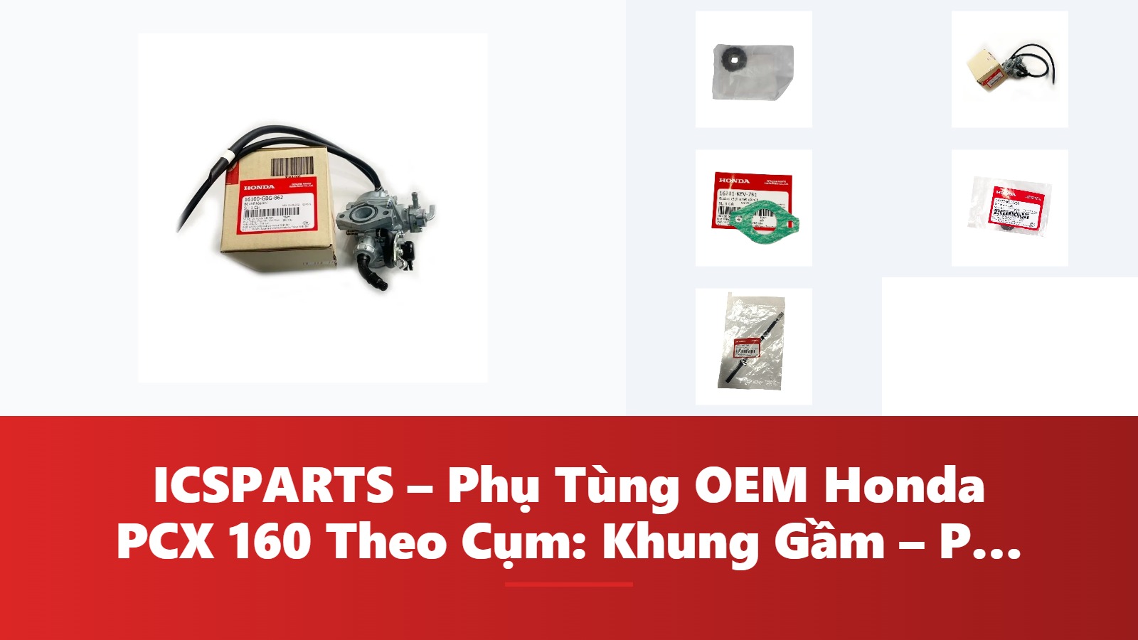 ICSPARTS – Phụ Tùng OEM Honda PCX 160 Theo Cụm: Khung Gầm – Phanh Kèm Mã