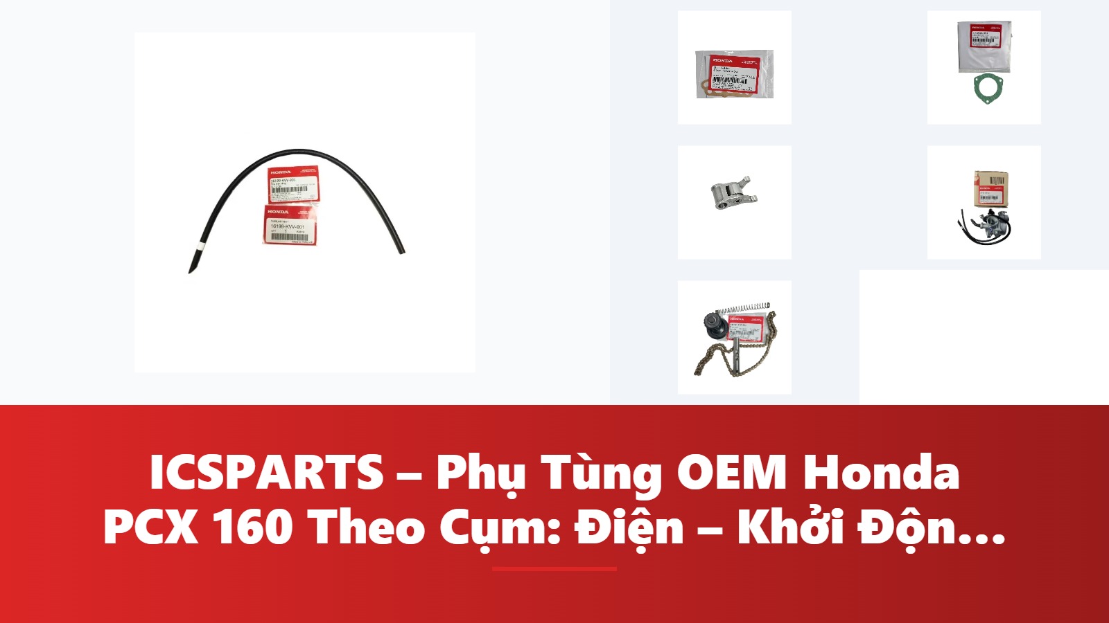 ICSPARTS – Phụ Tùng OEM Honda PCX 160 Theo Cụm: Điện – Khởi Động Kèm Mã