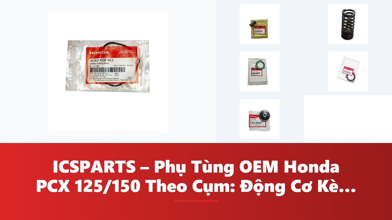 ICSPARTS – Phụ Tùng OEM Honda PCX 125/150 Theo Cụm: Động Cơ Kèm Mã
