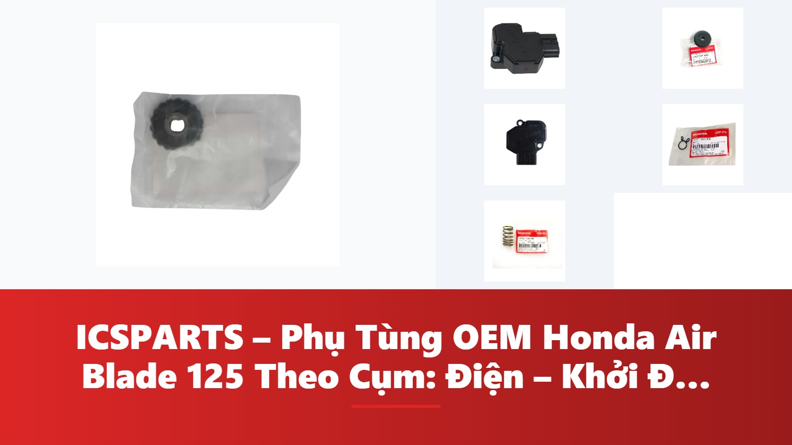 ICSPARTS – Phụ Tùng OEM Honda Air Blade 125 Theo Cụm: Điện – Khởi Động Kèm Mã