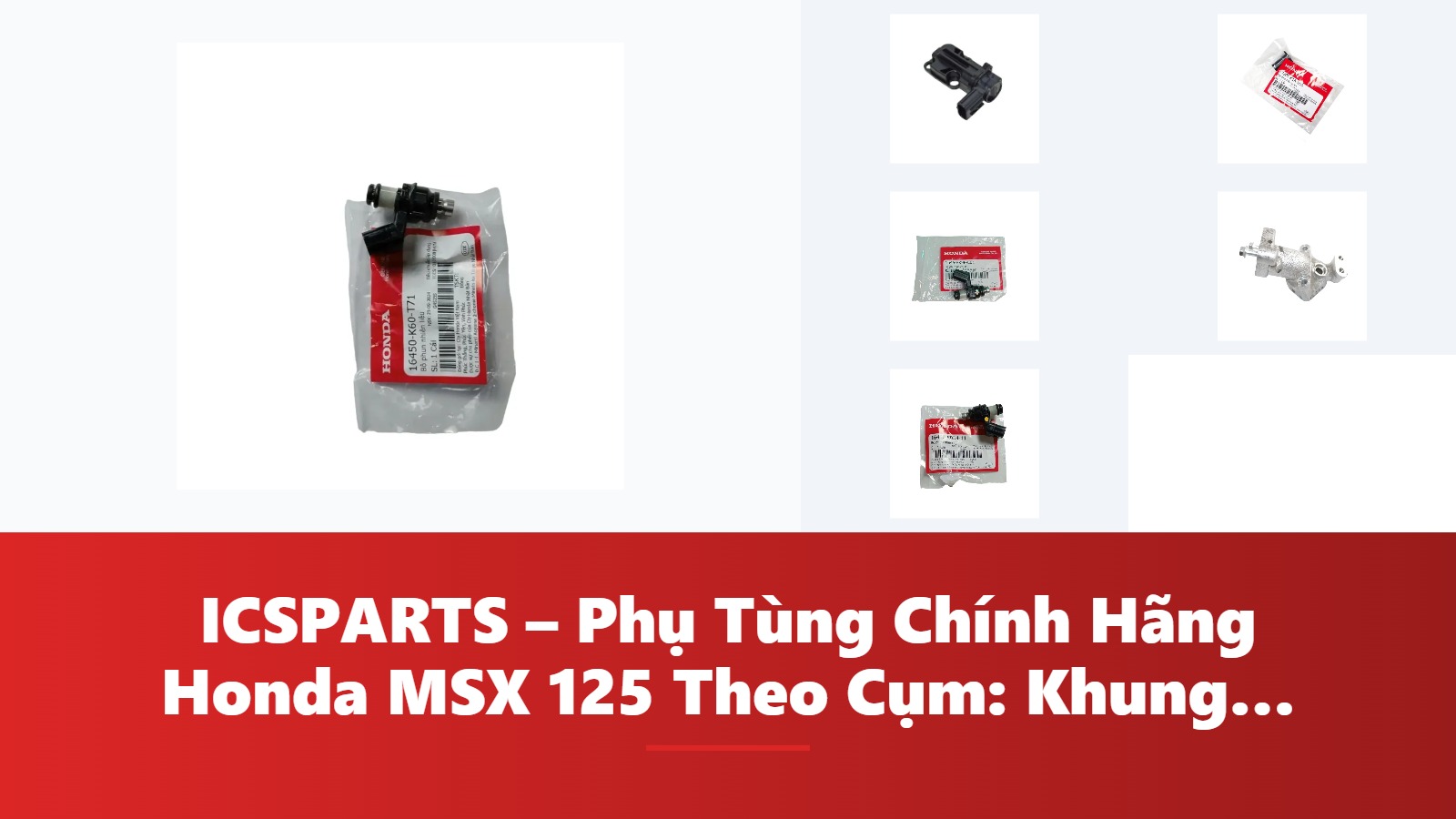 ICSPARTS – Phụ Tùng Chính Hãng Honda MSX 125 Theo Cụm: Khung Gầm – Phanh Kèm Mã