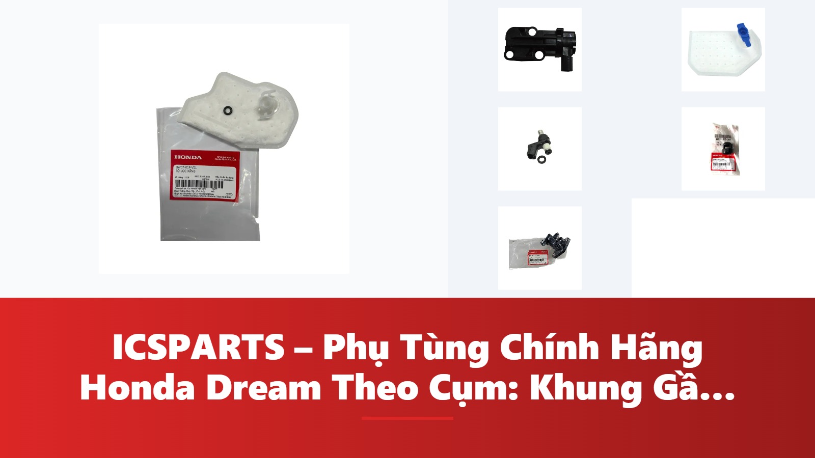 ICSPARTS – Phụ Tùng Chính Hãng Honda Dream Theo Cụm: Khung Gầm – Phanh Kèm Mã