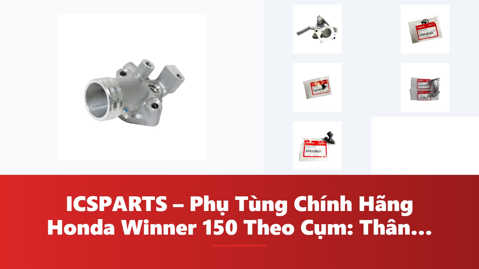 ICSPARTS – Phụ Tùng Chính Hãng Honda Winner 150 Theo Cụm: Thân Vỏ – Dàn Áo Kèm Mã