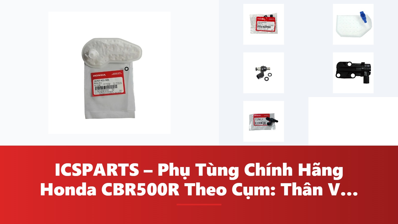 ICSPARTS – Phụ Tùng Chính Hãng Honda CBR500R Theo Cụm: Thân Vỏ – Dàn Áo Kèm Mã