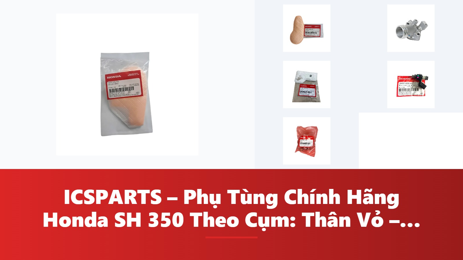 ICSPARTS – Phụ Tùng Chính Hãng Honda SH 350 Theo Cụm: Thân Vỏ – Dàn Áo Kèm Mã
