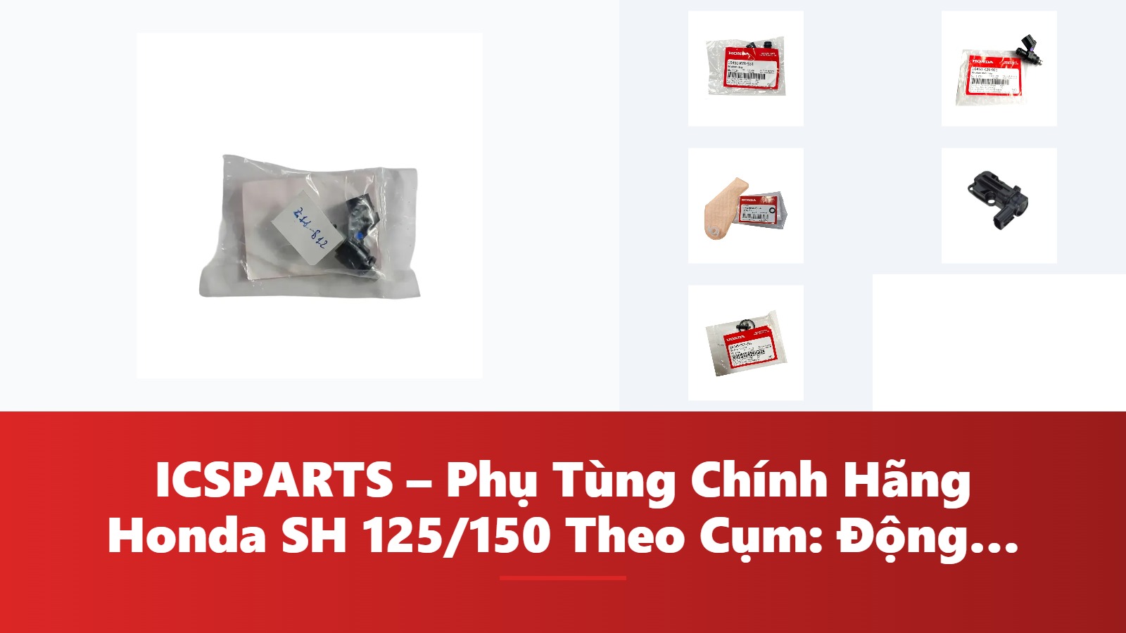 ICSPARTS – Phụ Tùng Chính Hãng Honda SH 125/150 Theo Cụm: Động Cơ Kèm Mã