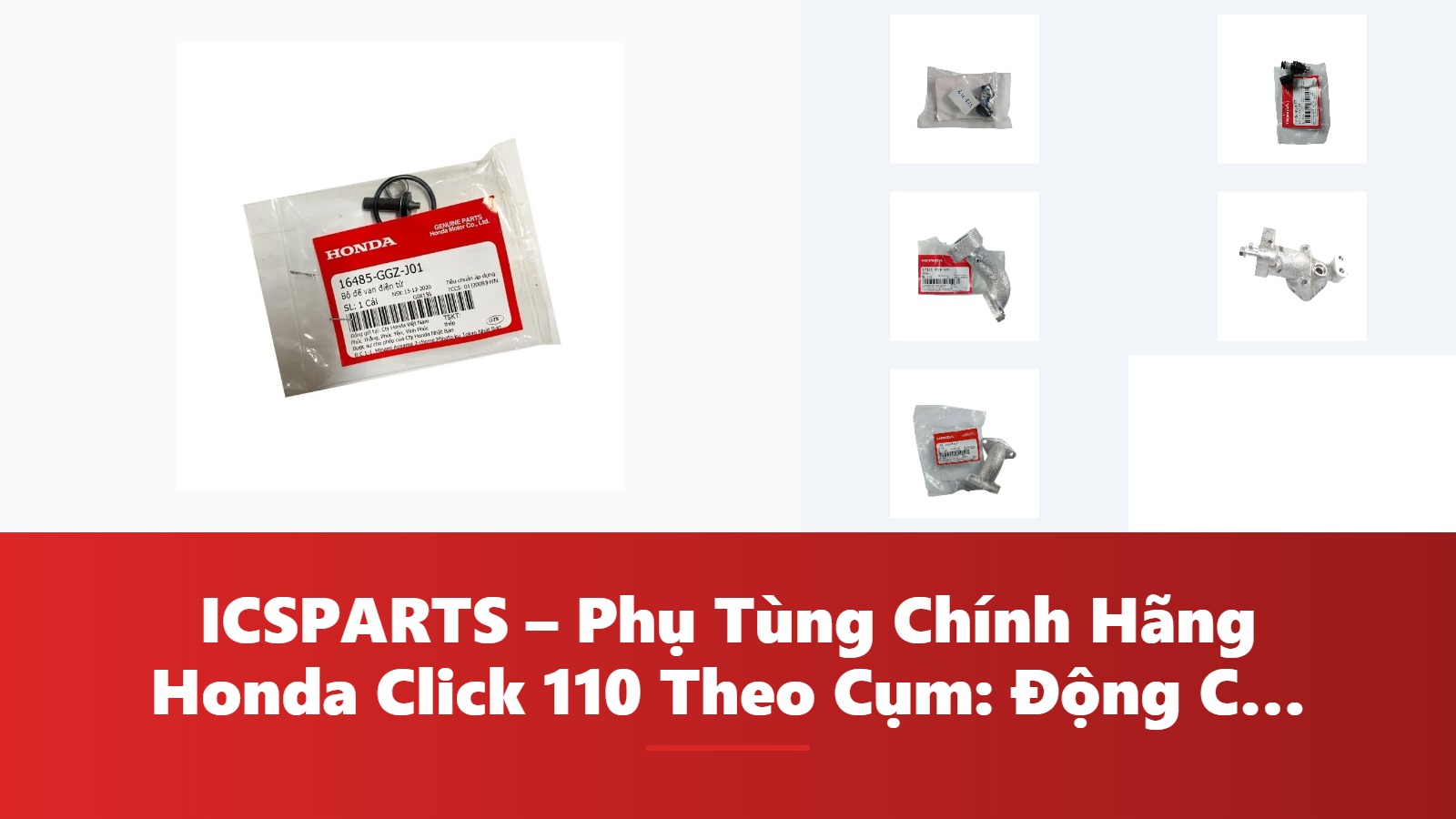 ICSPARTS – Phụ Tùng Chính Hãng Honda Click 110 Theo Cụm: Động Cơ Kèm Mã