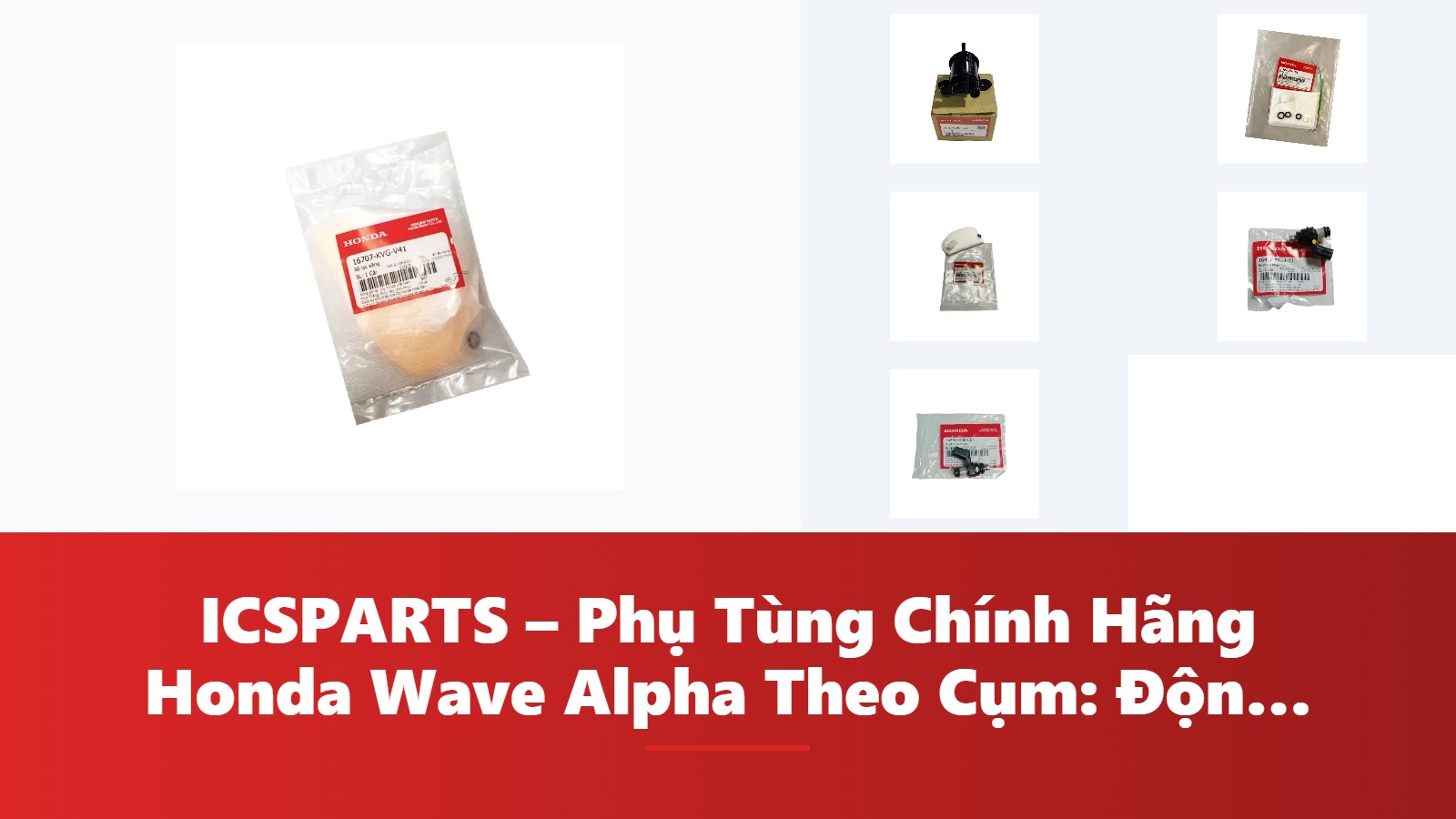 ICSPARTS – Phụ Tùng Chính Hãng Honda Wave Alpha Theo Cụm: Động Cơ Kèm Mã