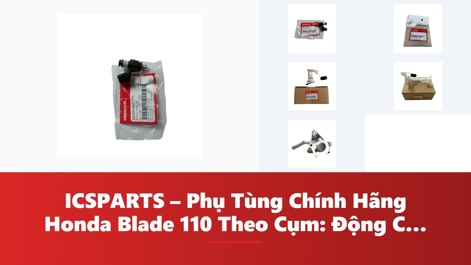 ICSPARTS – Phụ Tùng Chính Hãng Honda Blade 110 Theo Cụm: Động Cơ Kèm Mã