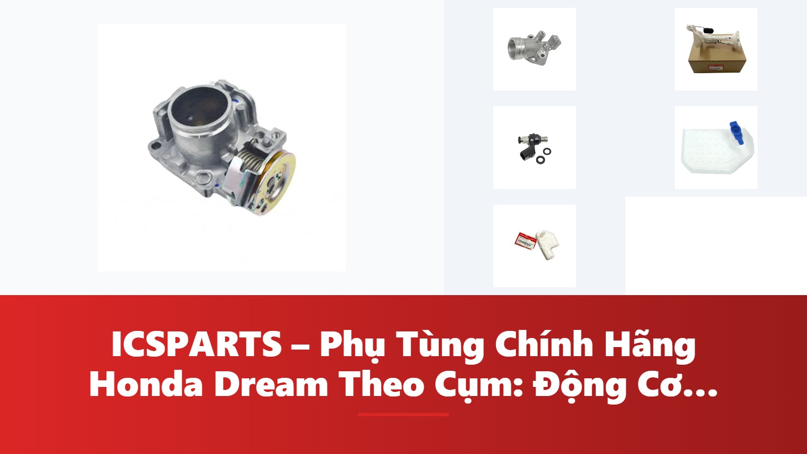 ICSPARTS – Phụ Tùng Chính Hãng Honda Dream Theo Cụm: Động Cơ Kèm Mã