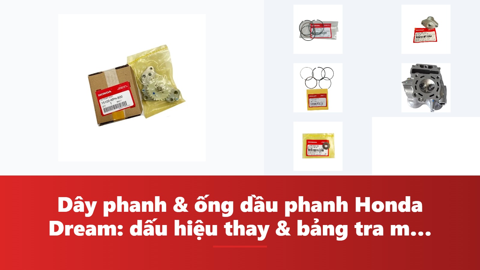 Dây phanh & ống dầu phanh Honda Dream: dấu hiệu thay & bảng tra mã phụ tùng chính hãng