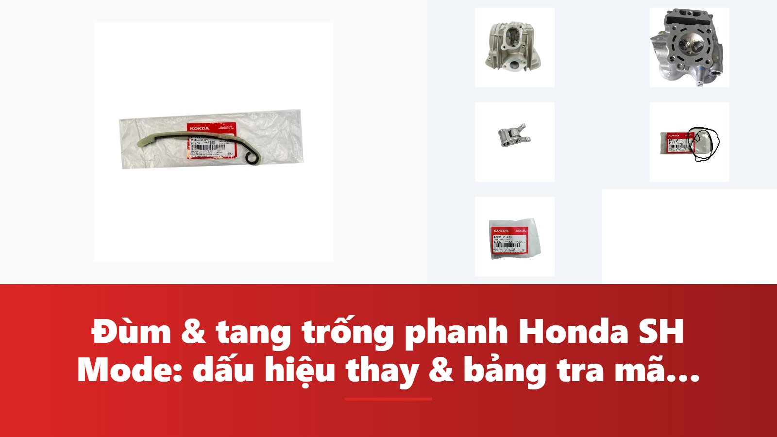 Đùm & tang trống phanh Honda SH Mode: dấu hiệu thay & bảng tra mã phụ tùng chính hãng