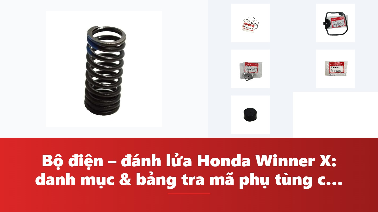 Bộ điện – đánh lửa Honda Winner X: danh mục & bảng tra mã phụ tùng chính hãng