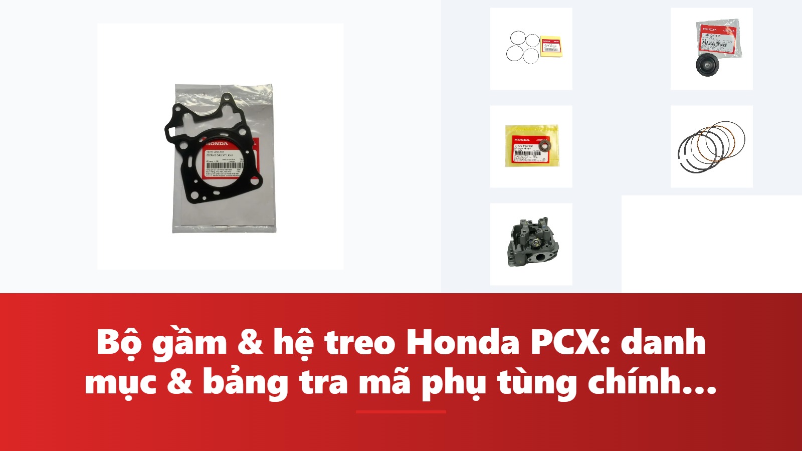 Bộ gầm & hệ treo Honda PCX: danh mục & bảng tra mã phụ tùng chính hãng