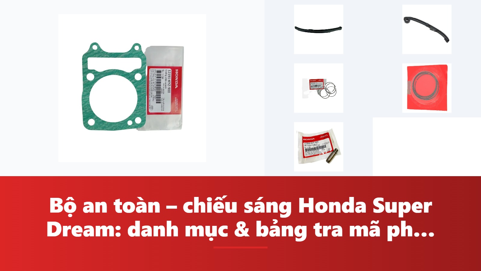 Bộ an toàn – chiếu sáng Honda Super Dream: danh mục & bảng tra mã phụ tùng chính hãng