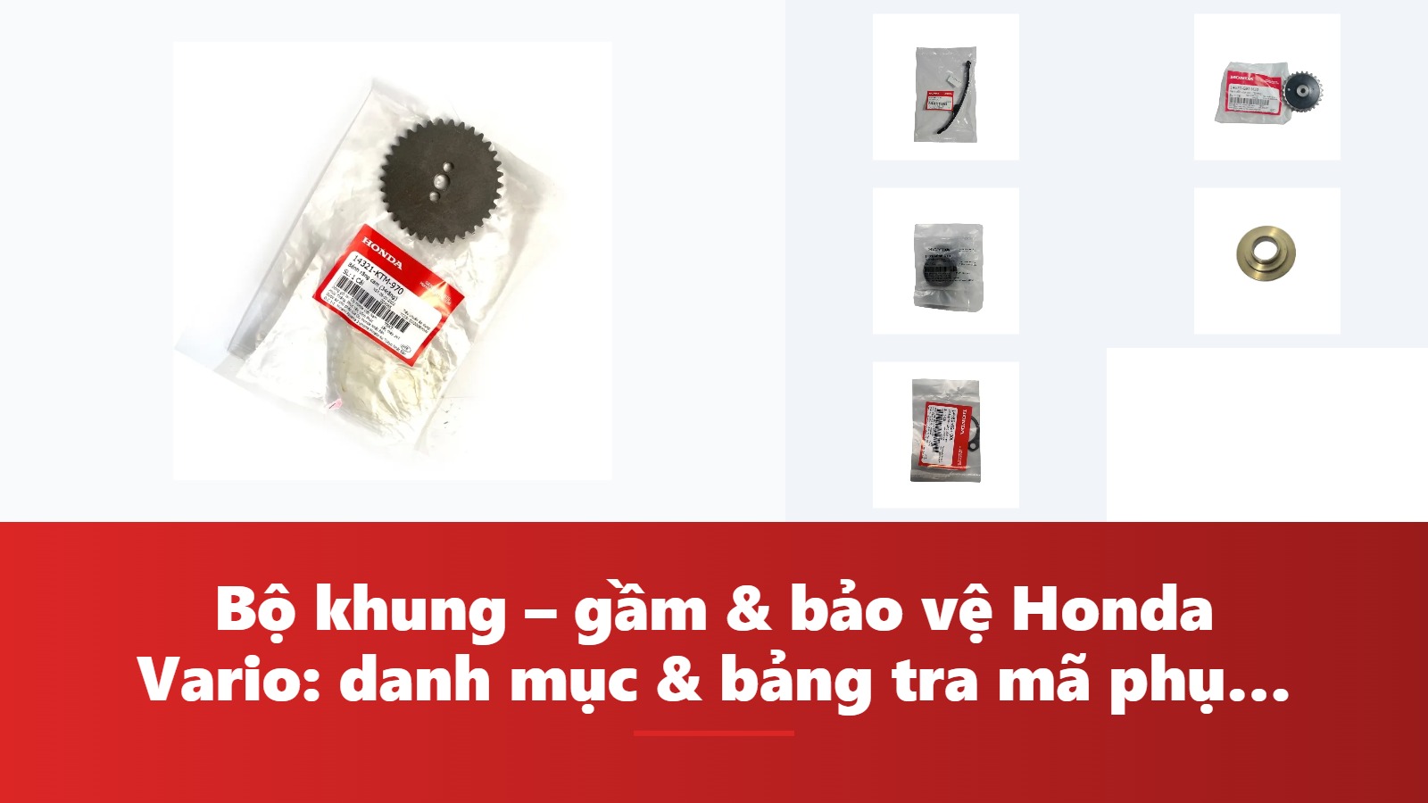 Bộ khung – gầm & bảo vệ Honda Vario: danh mục & bảng tra mã phụ tùng chính hãng