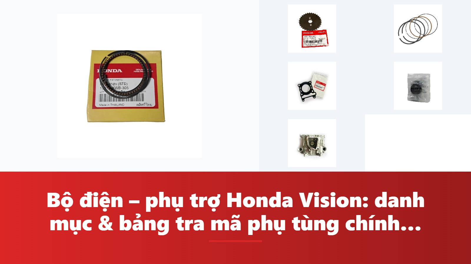 Bộ điện – phụ trợ Honda Vision: danh mục & bảng tra mã phụ tùng chính hãng