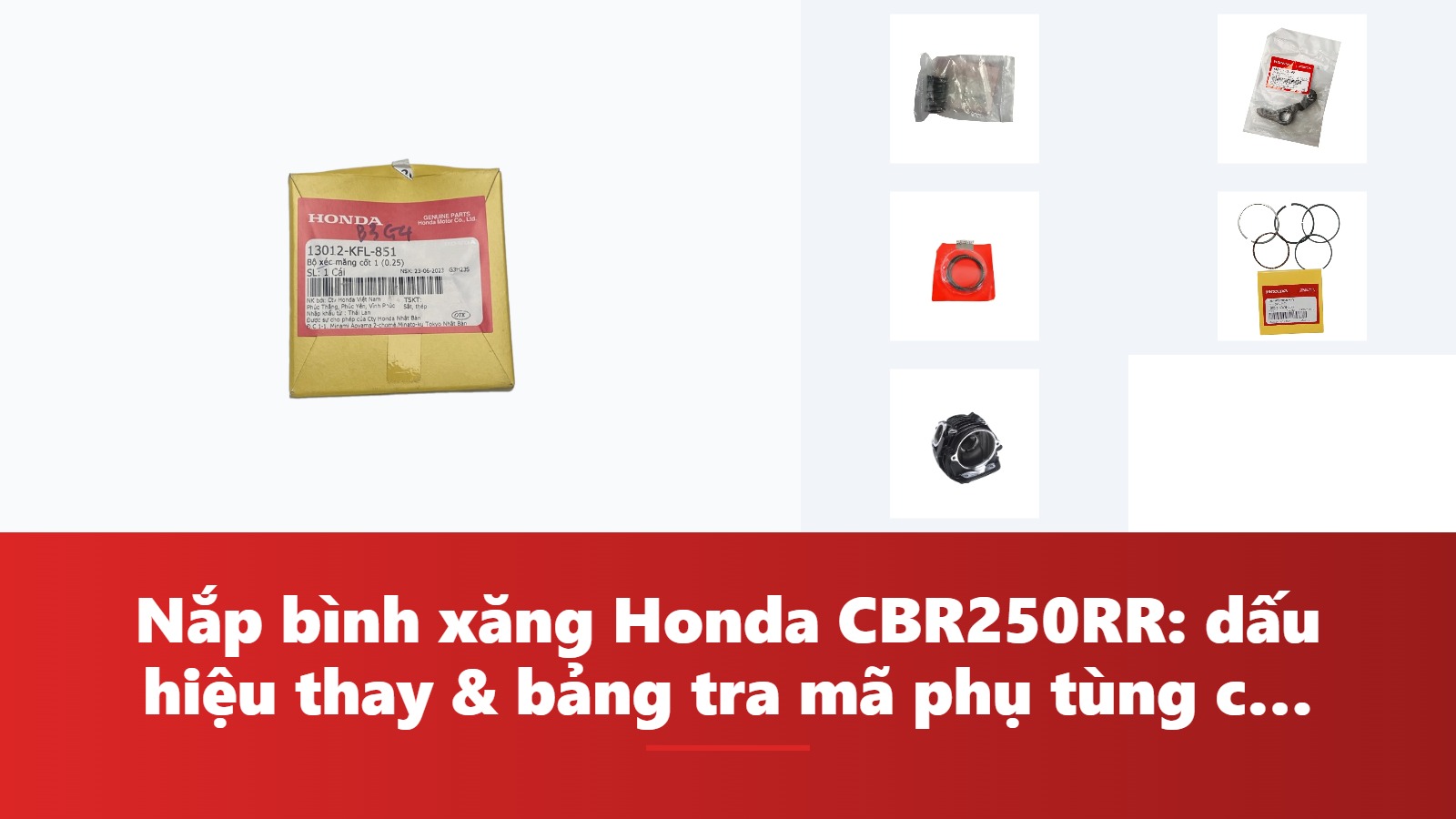 Nắp bình xăng Honda CBR250RR: dấu hiệu thay & bảng tra mã phụ tùng chính hãng