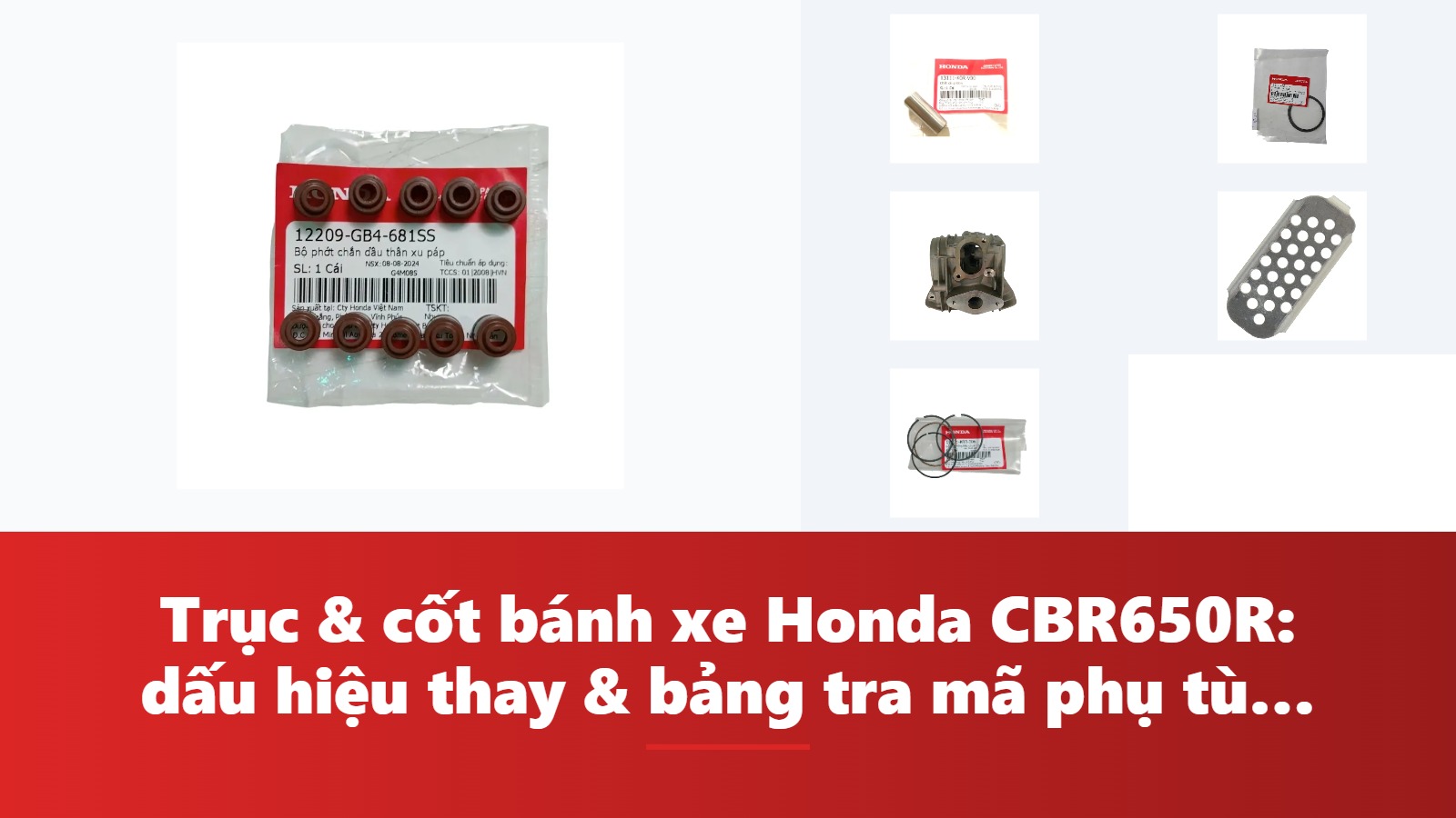 Trục & cốt bánh xe Honda CBR650R: dấu hiệu thay & bảng tra mã phụ tùng chính hãng