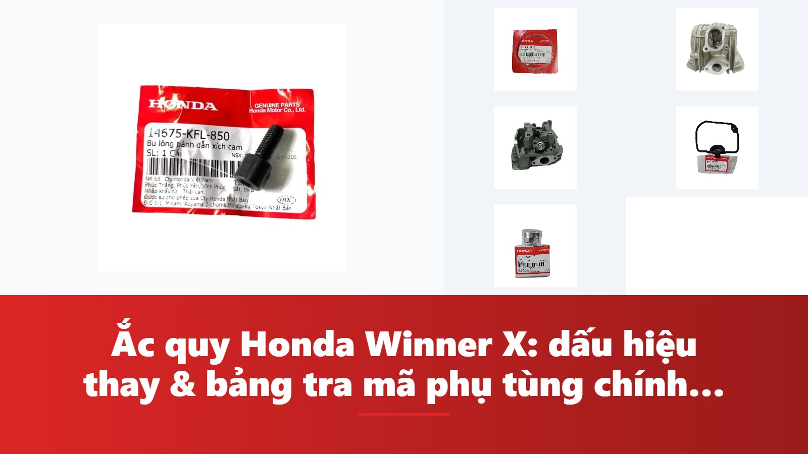 Ắc quy Honda Winner X: dấu hiệu thay & bảng tra mã phụ tùng chính hãng