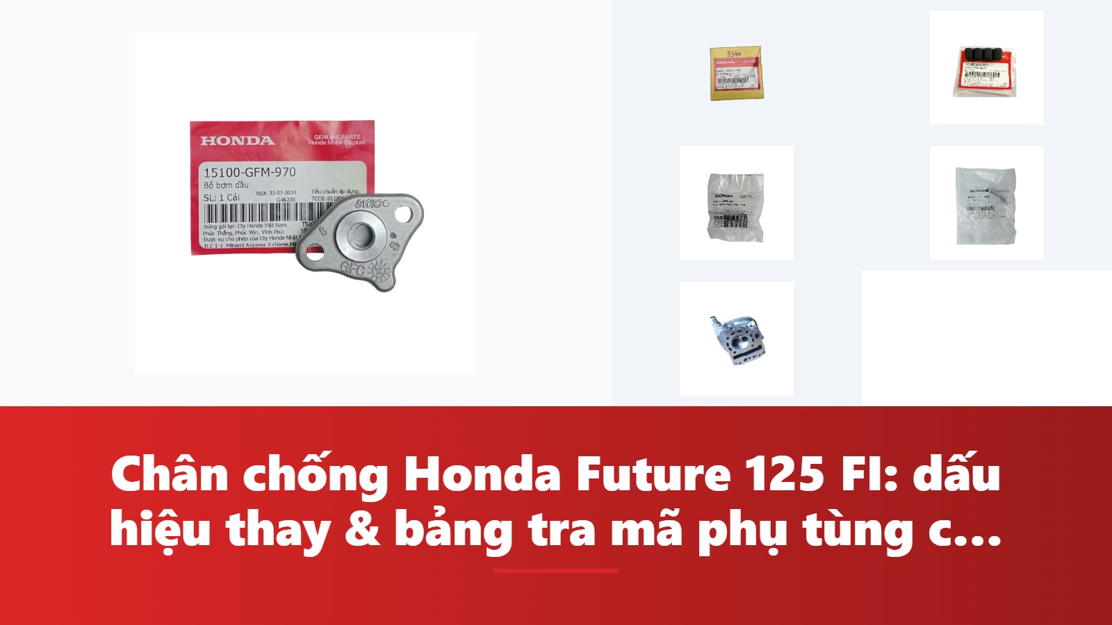 Chân chống Honda Future 125 FI: dấu hiệu thay & bảng tra mã phụ tùng chính hãng
