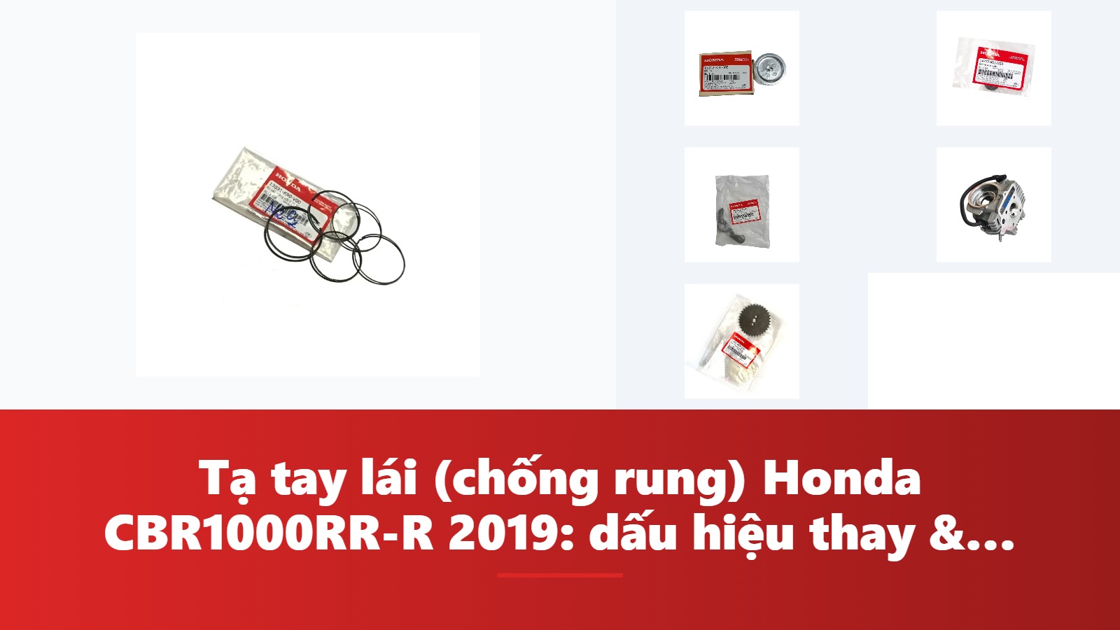 Tạ tay lái (chống rung) Honda CBR1000RR-R 2019: dấu hiệu thay & bảng tra mã phụ tùng chính hãng