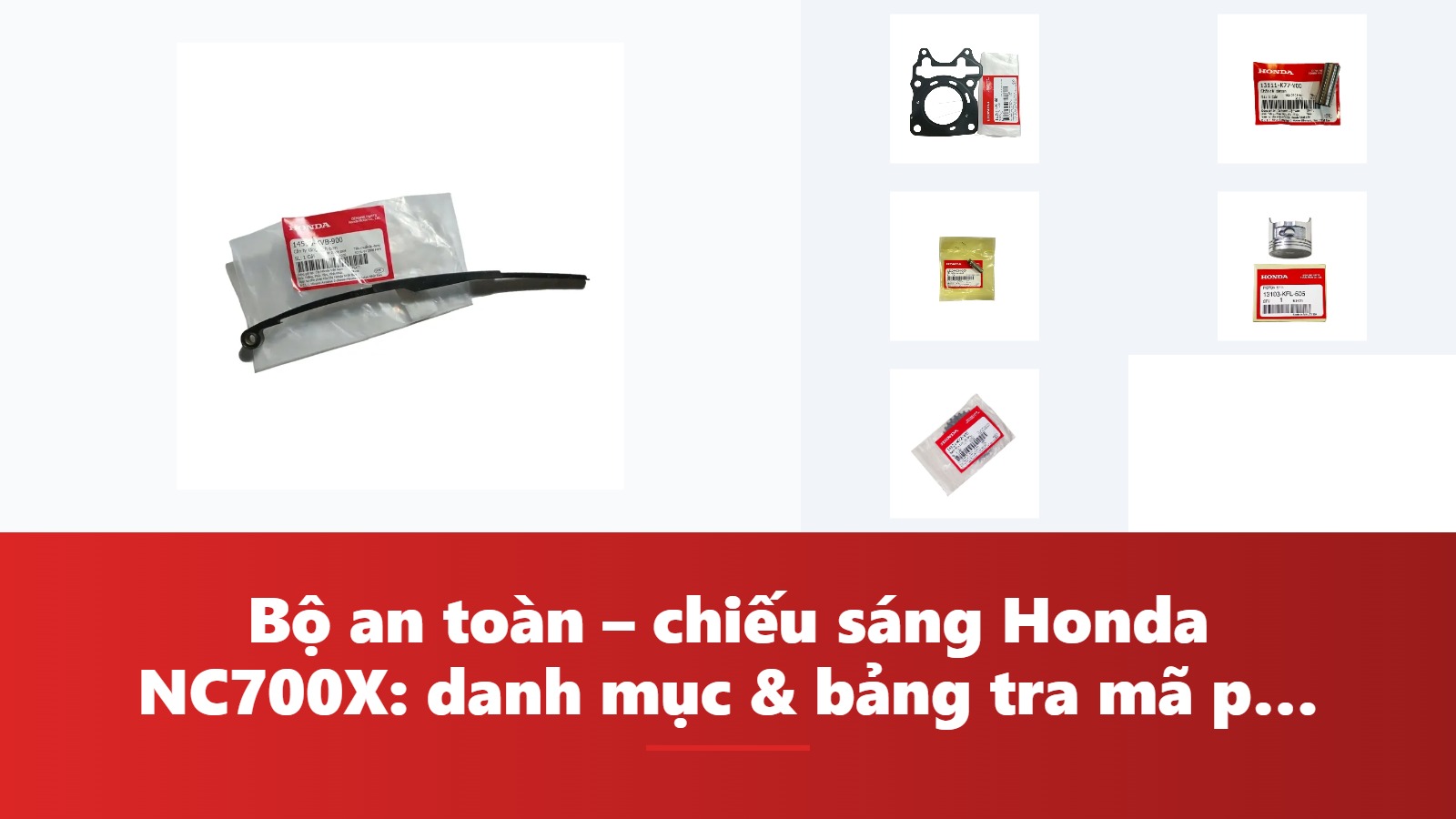 Bộ an toàn – chiếu sáng Honda NC700X: danh mục & bảng tra mã phụ tùng chính hãng