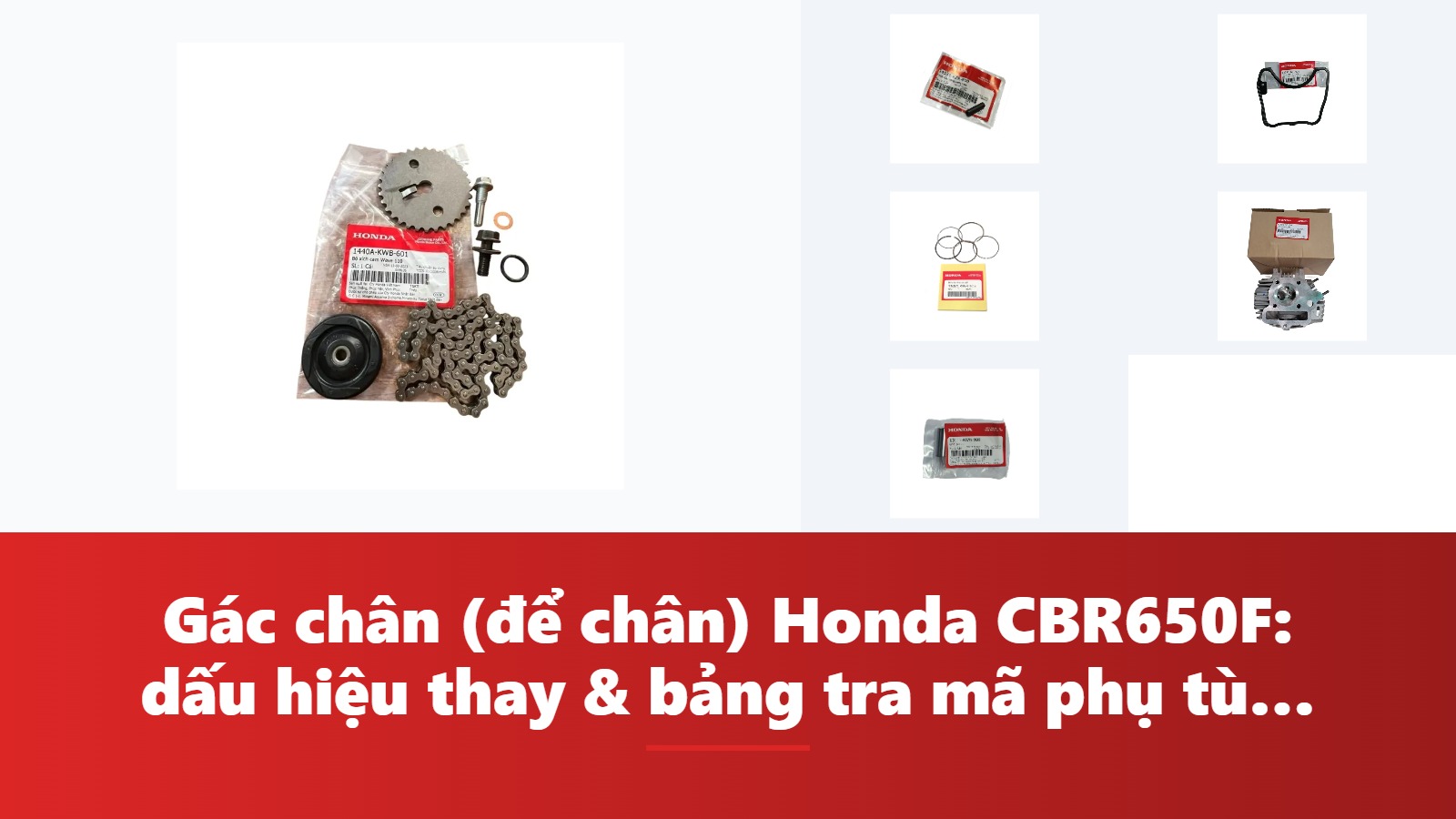 Gác chân (để chân) Honda CBR650F: dấu hiệu thay & bảng tra mã phụ tùng chính hãng