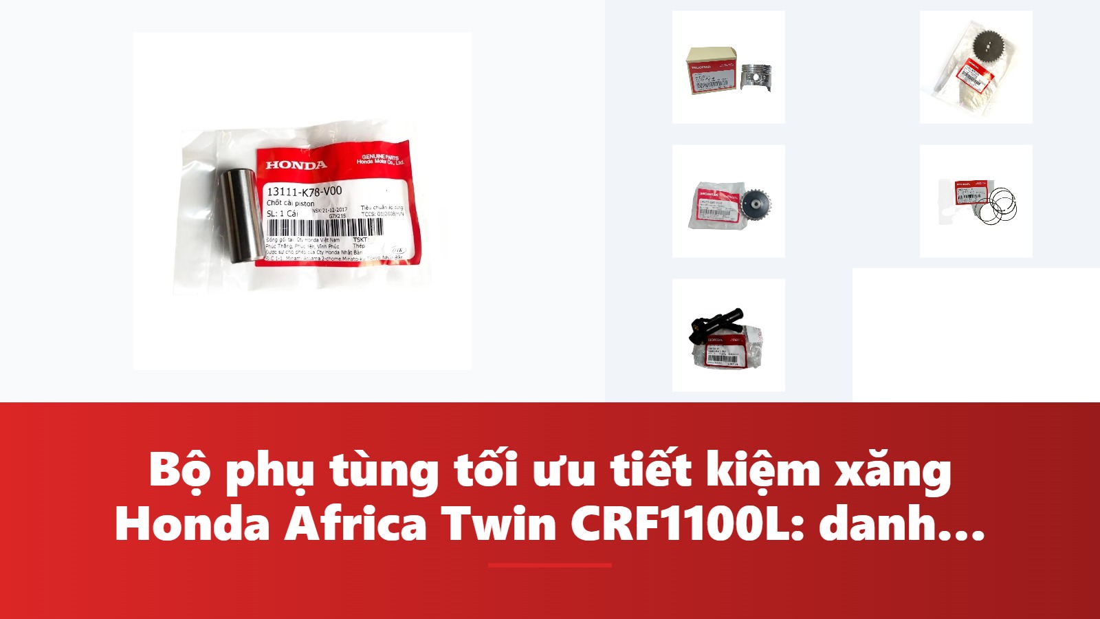 Bộ phụ tùng tối ưu tiết kiệm xăng Honda Africa Twin CRF1100L: danh mục & bảng tra mã phụ tùng chính hãng