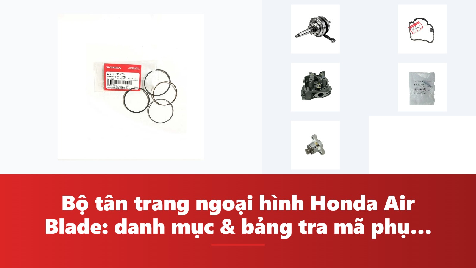 Bộ tân trang ngoại hình Honda Air Blade: danh mục & bảng tra mã phụ tùng chính hãng