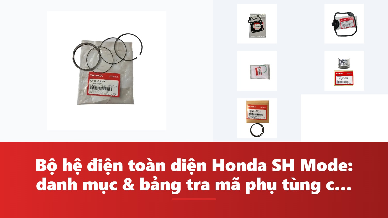 Bộ hệ điện toàn diện Honda SH Mode: danh mục & bảng tra mã phụ tùng chính hãng