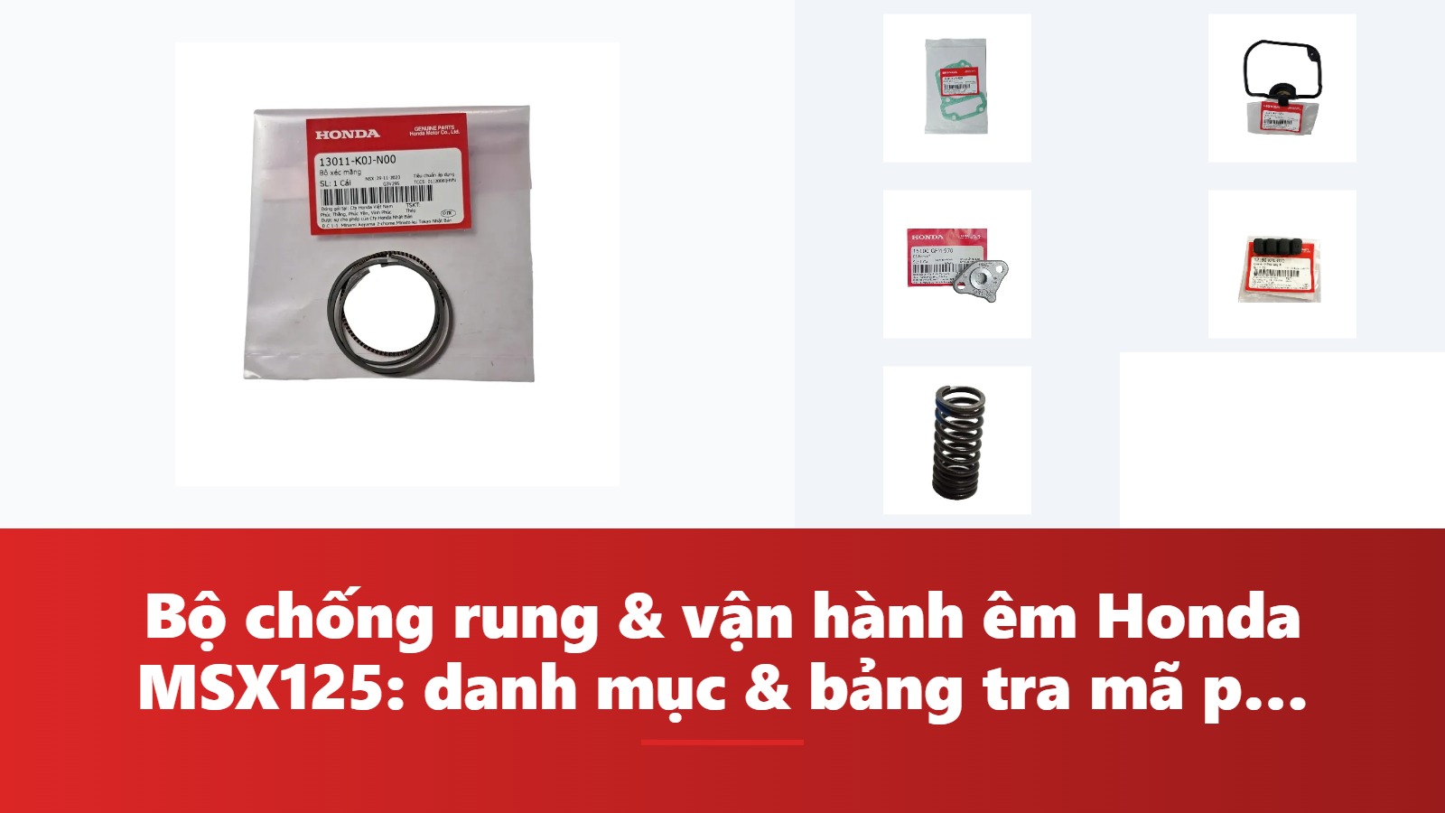 Bộ chống rung & vận hành êm Honda MSX125: danh mục & bảng tra mã phụ tùng chính hãng