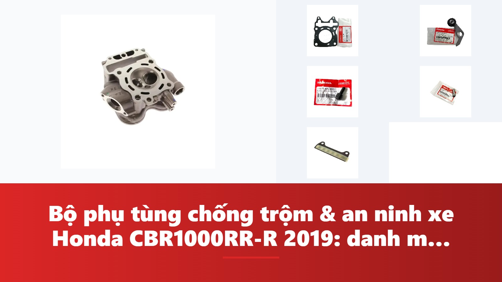 Bộ phụ tùng chống trộm & an ninh xe Honda CBR1000RR-R 2019: danh mục & bảng tra mã phụ tùng chính hãng
