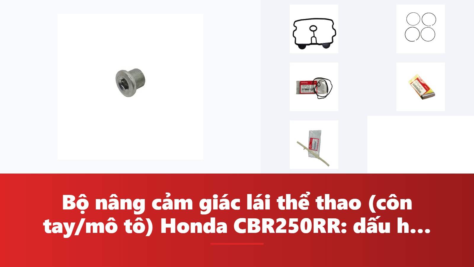 Bộ nâng cảm giác lái thể thao (côn tay/mô tô) Honda CBR250RR: dấu hiệu, chẩn đoán & bảng tra mã phụ tùng chính hãng