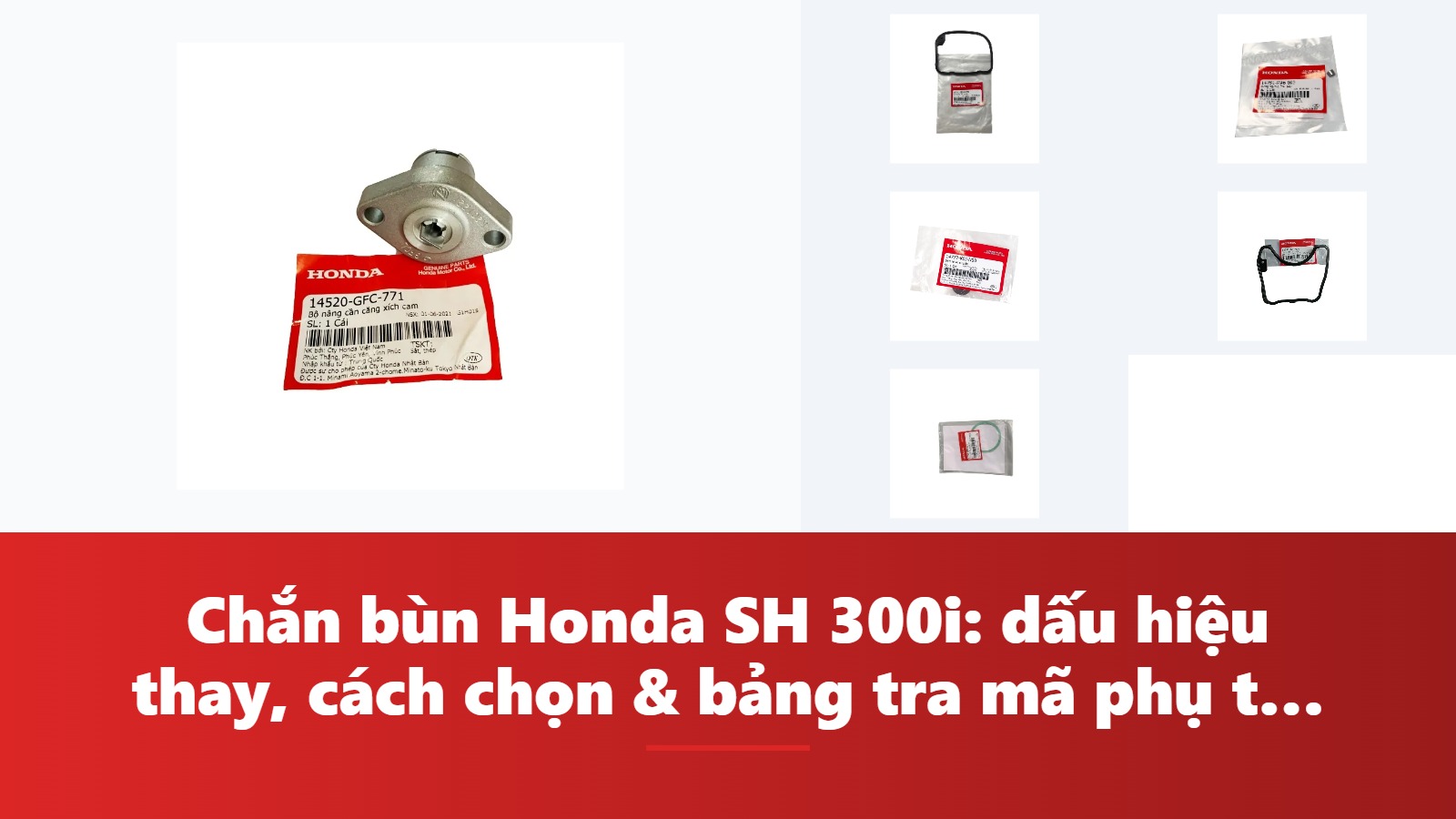 Chắn bùn Honda SH 300i: dấu hiệu thay, cách chọn & bảng tra mã phụ tùng chính hãng