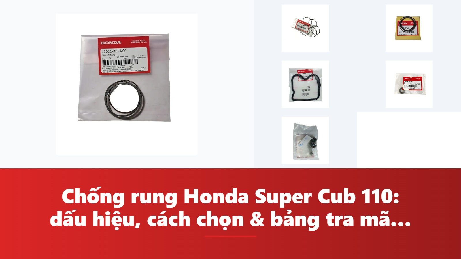 Chống rung Honda Super Cub 110: dấu hiệu, cách chọn & bảng tra mã phụ tùng chính hãng