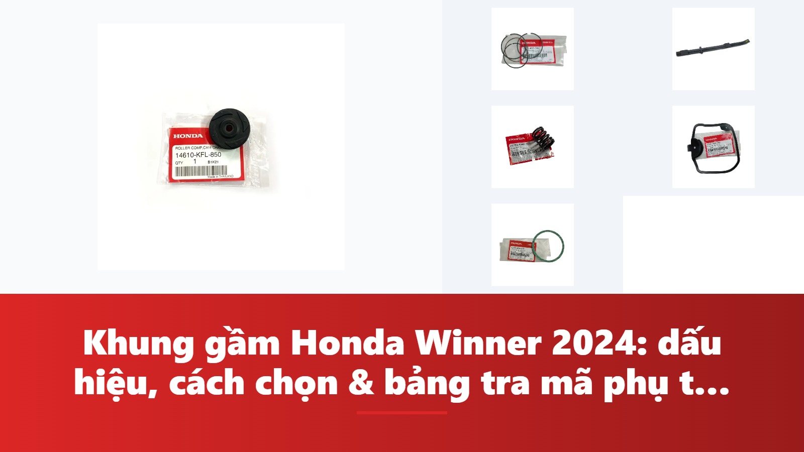 Khung gầm Honda Winner 2024: dấu hiệu, cách chọn & bảng tra mã phụ tùng chính hãng