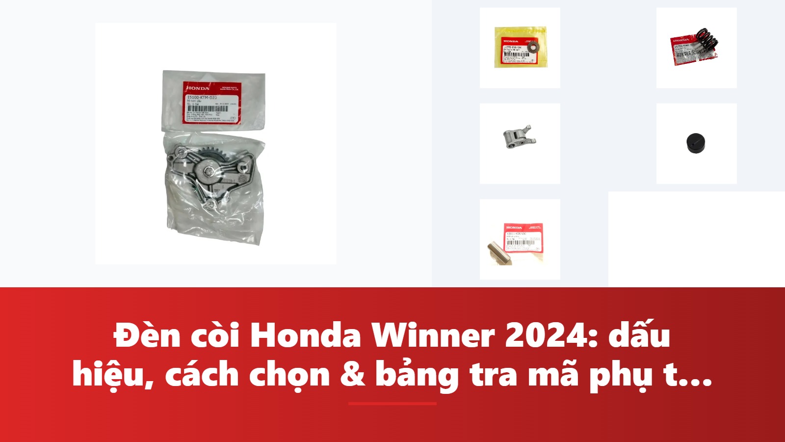 Đèn còi Honda Winner 2024: dấu hiệu, cách chọn & bảng tra mã phụ tùng chính hãng